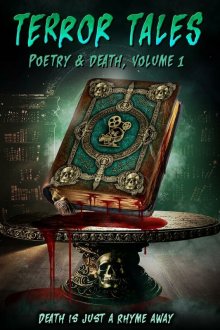  Страшные истории: Поэзия и смерть. Том 1 (2025) Terror Tales: Poetry & Death Volume 1