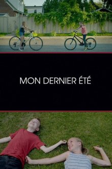  Мое последнее лето (2017) Mon dernier été