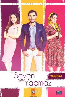  Что ни сделает влюблённый (2017) Seven Ne Yapmaz 