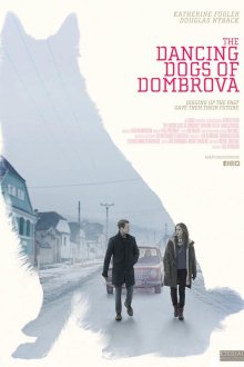  Танцующие собаки из Домбровы (2018) The Dancing Dogs of Dombrova