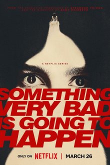 У меня очень плохое предчувствие (2026) Something Very Bad Is Going to Happen