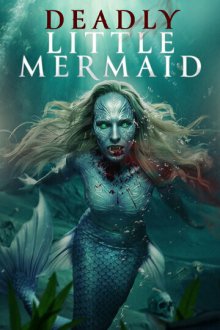 Смертоносная русалка (2026) The Deadly Little Mermaid / Deadly Mermaid