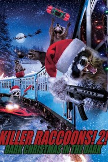  Еноты-убийцы 2: Мрачное рождество во мраке (2019) Killer Raccoons 2: Dark Christmas in the Dark
