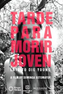  Слишком поздно умирать молодым (2018) Tarde Para Morir Joven