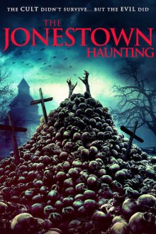  Призрак Джонстауна (2020) The Jonestown Haunting