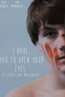  Слабо открыть глаза? (2019) I Dare You to Open Your Eyes
