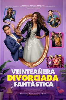  20 лет: разведена и великолепна (2020) Veinteañera: Divorciada y Fantástica