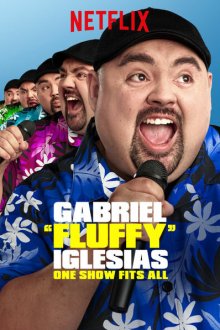  Габриэль Иглесиас: Одно шоу на всех (2019) Gabriel «Fluffy» Iglesias: One Show Fits All