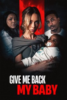 Верни моего ребенка (2025) Give Me Back My Baby