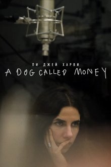  Пи Джей Харви: A Dog Called Money (2019) A Dog Called Money