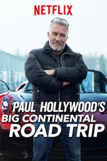  Большое дорожное путешествие Пола Голливуда (2017) Paul Hollywood's Big Continental Road Trip 