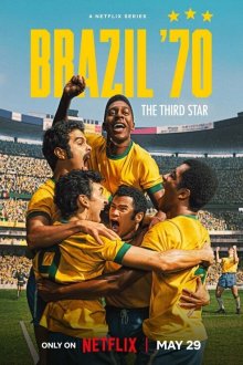 Бразилия 1970: Третья звезда (2026) Brazil 70 - A saga do Tri