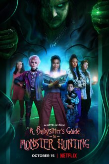  Руководство для нянь: Как поймать монстра (2020) A Babysitter's Guide to Monster Hunting