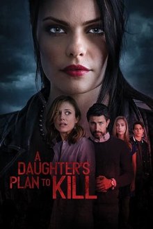  Убийственный план (2019) A Daughter's Plan To Kill