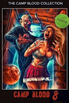  Кровавый лагерь 8: Откровения (2020) Camp Blood 8: Revelations