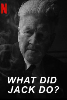  Что сделал Джек? (2017) What Did Jack Do?
