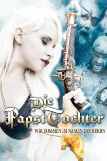  Дочь папы: во имя Господа! (2020) Die Papsttochter - Wir kommen im Namen des Herrn