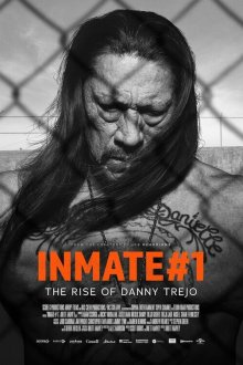  Заключённый №1: Восхождение Дэнни Трехо (2019) Inmate #1: The Rise of Danny Trejo