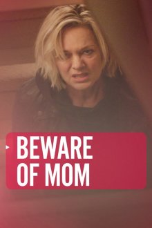 Осторожно, мать (2020) Beware of Mom