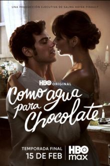 Как вода для шоколада (2024-2026) Como agua para chocolate / Like Water for Chocolate
