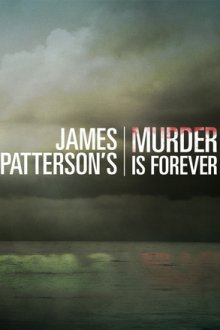 Джеймс Паттерсон: Природа Убийства (2018) James Patterson's Murder Is Forever