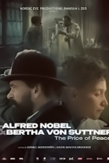 Альфрэд Нобель: Любовь и динамит (2025) Alfred Nobel & Bertha Von Suttner: Un Prix pour la paix