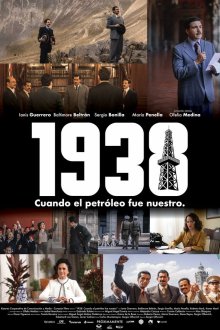  1938: Когда нефть стала нашей (2025) 1938: Cuando el petróleo fue nuestro
