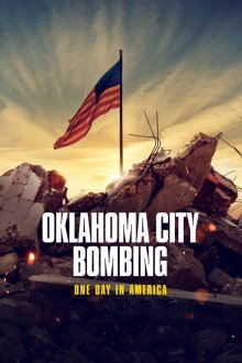 Взрыв в Оклахома-Сити: Один день в Америке (2025) Oklahoma City Bombing: One Day in America
