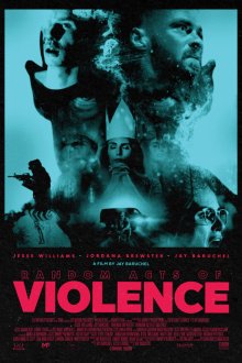  Случайные акты насилия (2019) Random Acts of Violence