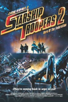  Звездный десант 2: Герой федерации (2004) Starship Troopers 2: Hero of the Federation
