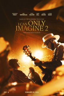  Можно только представить 2 (2026) I Can Only Imagine 2