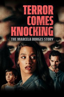  Ужас стучится в дверь: история Марселы Борхес (2025) Terror Comes Knocking: The Marcela Borges Story