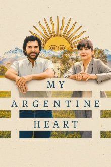  Моя аргентинская душа (2025) My Argentine Heart