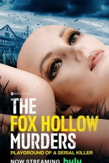  Убийства в Фокс Холлоу: Игровая площадка Серийного Убийцы (2025) The Fox Hollow Murders: Playground of a Serial Killer