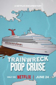  Полный провал: Фекальный круиз (2025) Trainwreck: Poop Cruise