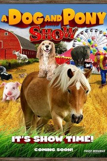 Шоу собаки и пони (2018) A Dog & Pony Show