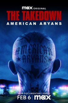 Разгром: Американские арийцы (2025) The Takedown: American Aryans