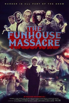  Резня в парке аттракционов (2015) The Funhouse Massacre