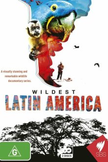 В дебрях Латинской Америки (2012) Wildest Latin America