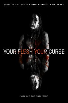  Твоя плоть, твоё проклятье (2017) Your Flesh, Your Curse