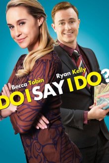  Да или нет (2017) Do I Say I Do?
