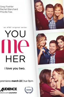  Ты, Я, Она (2016) You Me Her 