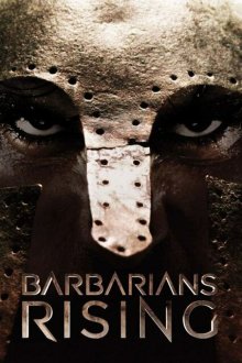  Нашествие варваров (2016) Barbarians Rising 
