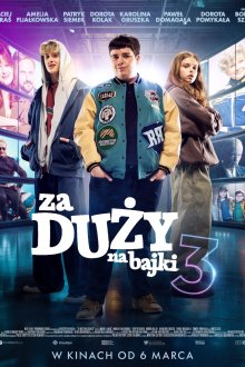Слишком взрослый для сказок 3 (2026) Za duzy na bajki 3 / Too Old for Fairy Tales 3