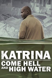 Ураган Катрина: Ад и потоп (2025) Katrina: Come Hell and High Water