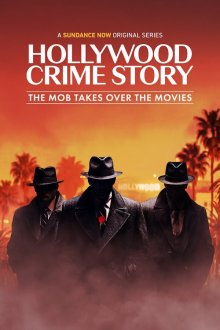 Голливудская криминальная история: Мафия захватывает кино (2026) Hollywood Crime Story the Mob Takes Over the Movies
