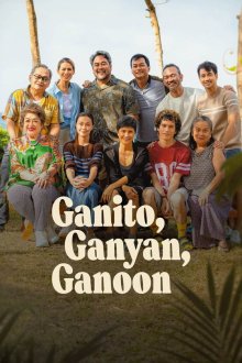 Так, сяк, эдак (2026) Ganito, Ganyan, Ganoon / This, That and Everything in Between
