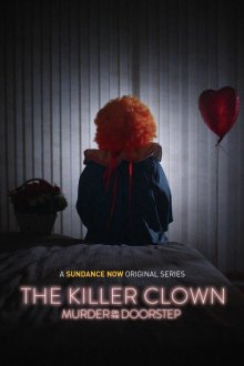 Клоун-убийца: Убийство на пороге (2025) The Killer Clown: Murder on the Doorstep