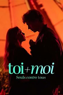 Ты + Я - против всего мира (2026) Toi + Moi - seuls contre tous / You+Me - Against the World
