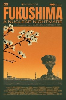 Фукусима: Ядерный кошмар (2026) Fukushima: A Nuclear Nightmare